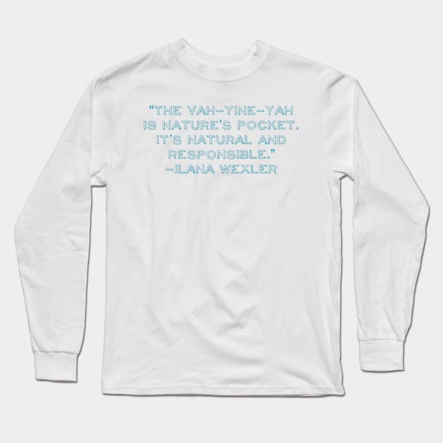 Ilana Wexler Quote Long Sleeve T-Shirt by marisaj4488